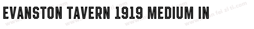 Evanston Tavern 1919 Medium Inline字体转换